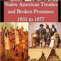 Native American Treaties and Broken Promises 1851 to 1877 book covers