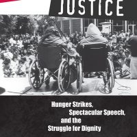 starving for justice hunger strikes spectacular speech and the struggle for dignity book cover