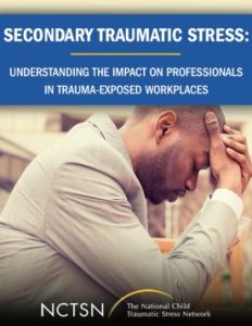 Secondary Traumatic Stress: Understanding the impact on professionals in trauma-exposed workplaces