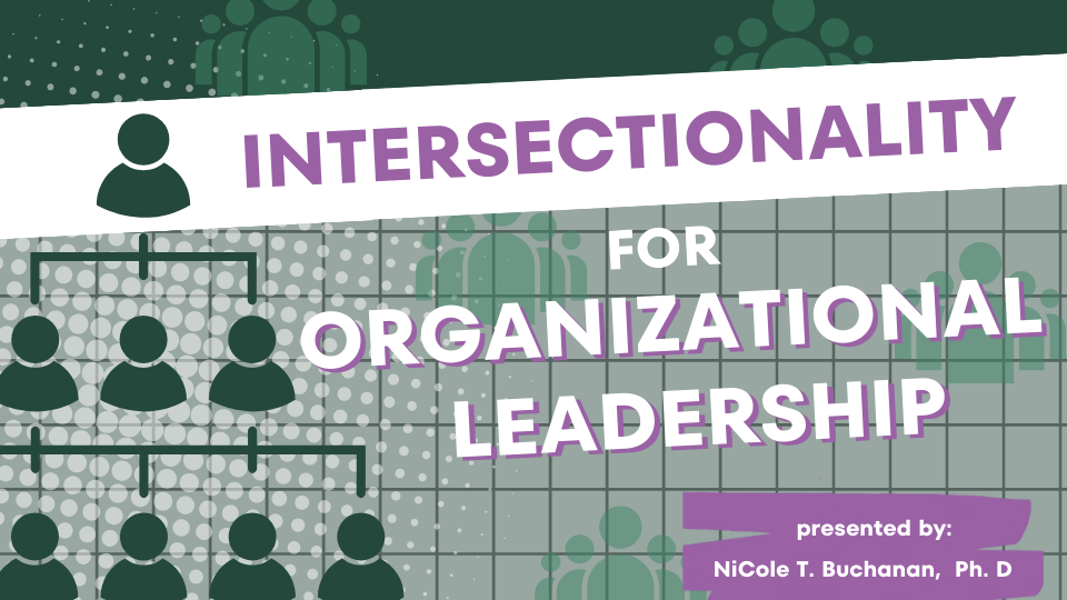 Intersectionality for Organizational Leadership