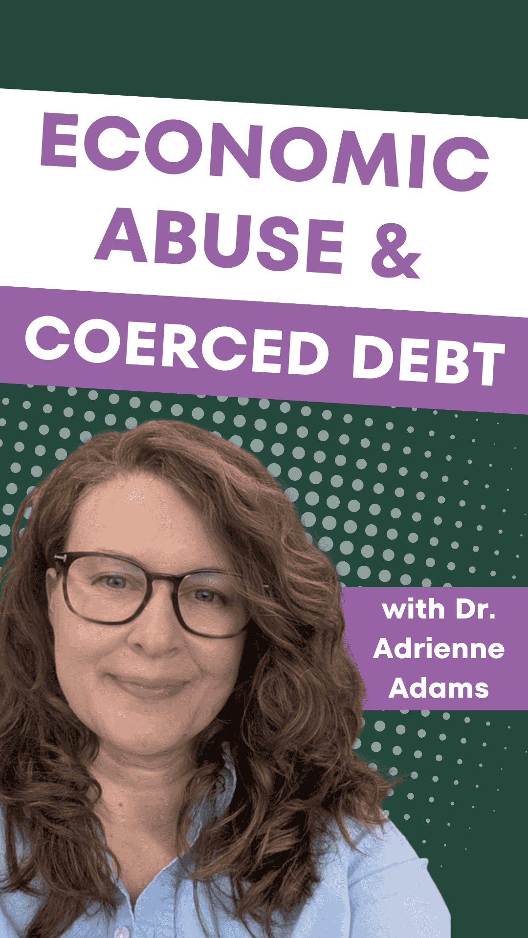 Economic abuse and coerced debt with Dr. Adrienne Adams