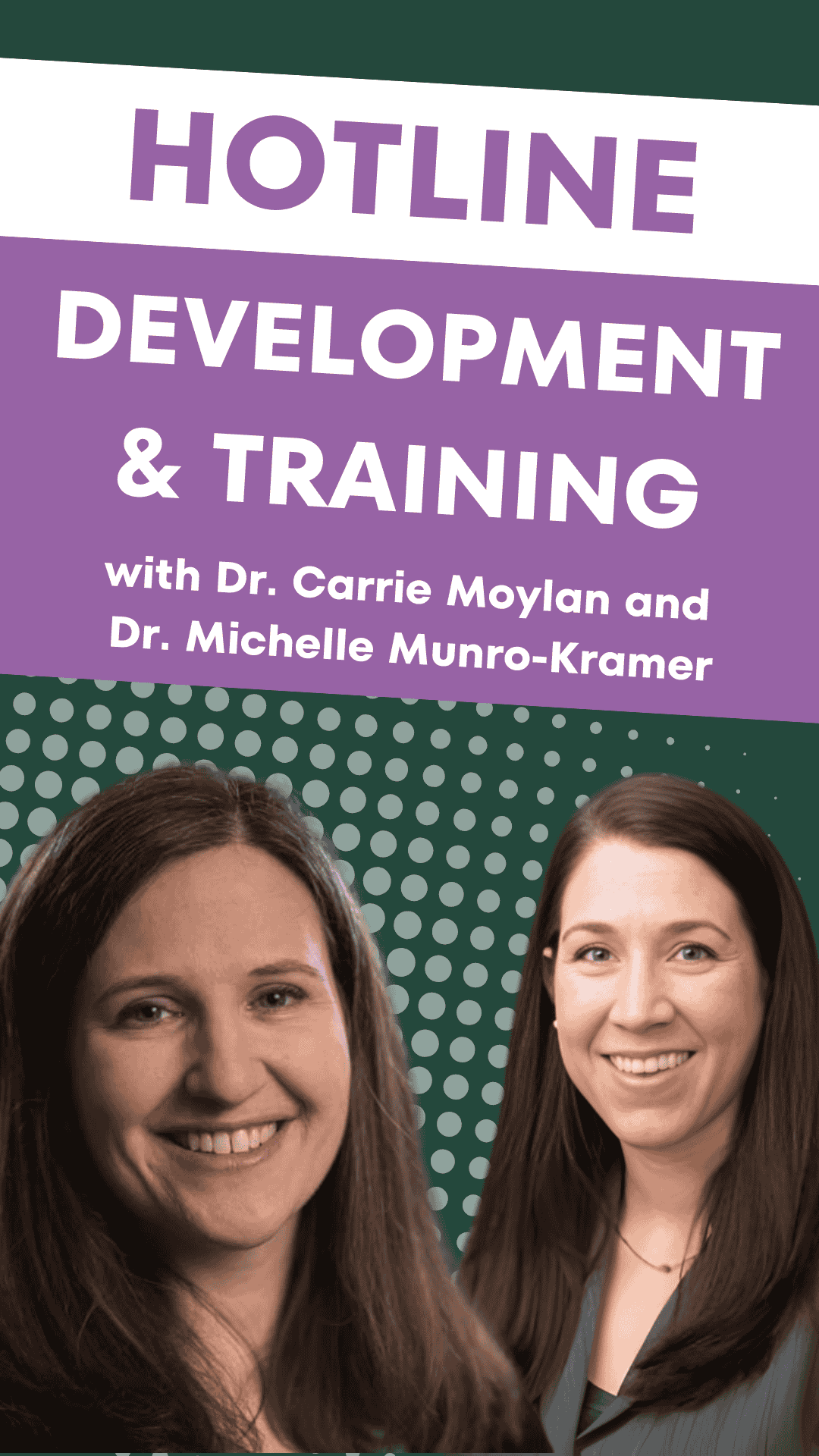 Hotline development and training with Dr. Carrie Maylan and Dr. Michelle Munro-Kramer